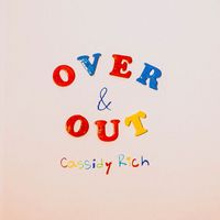Over & Out by Cassidy Rich