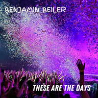 These Are The Days by Benjamin Beiler