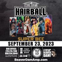HAIRBALL with Super Bee