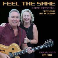 Feel the same  (Georgie B remix) by Dave Mascall. feat. Julia Quinn