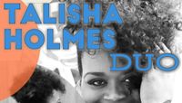 Talisha Holmes Duo (Canceled)