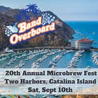 Band Overboard on Catalina Island for 20th Annual Microbrew Fest!!