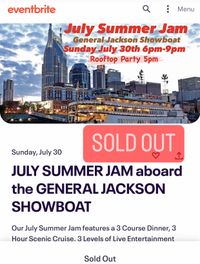 JULY SUMMER JAM aboard the GENERAL JACKSON SHOWBOAT is SOLD OUT 