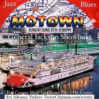 MOTOWN-JAZZ-BLUES CONCERT-DINNER CRUISE aboard the GENERAL JACKSON SHOWBOAT