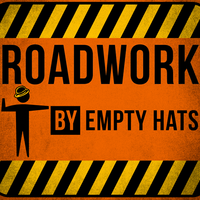 Roadwork by Empty Hats