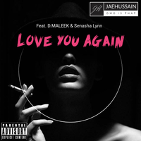 Love you again (feat. D.MALEEK) by JaeHussain