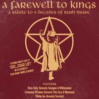 A Farewell To Kings - A Salute to 4 Decades of Rush Music 