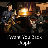 I Want You Back by Utopia