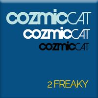 2 Freaky by Cozmic Cat