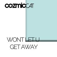 I Wont Let U Get Away by Cozmic Cat