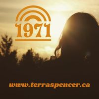 POSTPONED to September 10 - Terra Spencer and the Class of 1971