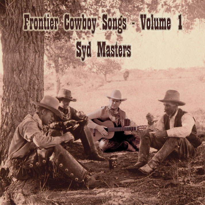 Frontier Cowboy Songs: CD - Syd Masters