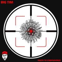 Death to Coronavirus by Big Tim