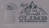 "Lord Give Me Strength To Climb" Reg T - Graphite Heather