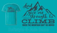 "Lord Give Me Strength To Climb" Soft T - Jade Dome