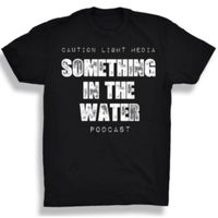 SOMETHING IN THE WATER PODCAST BLACK T-SHIRT 