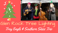 Glen Rock Tree Lighting with Troy Engle & Southern Skies Trio!