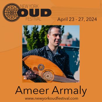 Ameer Armaly will play on the 5th night of the New York Oud Festival, April 27 at Joe's Pub in Manhattan
