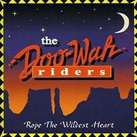Rope The Wildest Heart by The Doo-Wah Riders