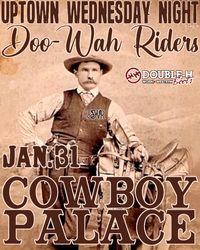 The Legendary Doo-Wah Riders return to The Cowboy Palace!