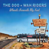 Wheels Beneath My Feet by THE DOO-WAH RIDERS