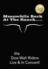 THE LIVE CONCERT DVD - MEANWHILE, BACK AT THE RANCH