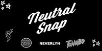 Neutral Snap (with Townies, Sorry Ghost, and Neverlyn)