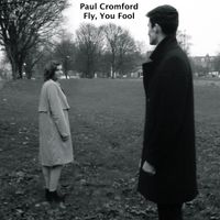 Fly, You Fool - Paul Cromford by Paul Cromford