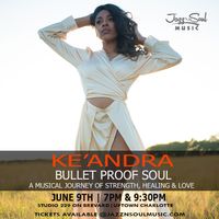 Ke'Andra: Bullet Proof Soul - A Musical Journey of Strength, Healing, and Love
