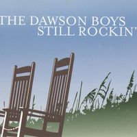 Still Rockin' by The Dawson Boys