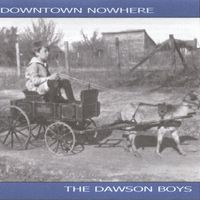 Downtown Nowhere by The Dawson Boys
