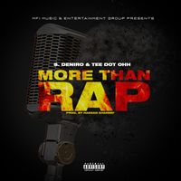 More Than Rap  by S. Deniro & Tee Dot Ohh