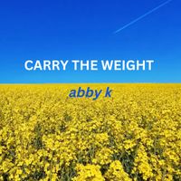 Carry the Weight by Abby K