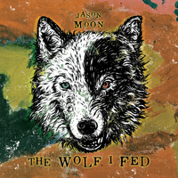 The Wolf I Fed by Jason Moon