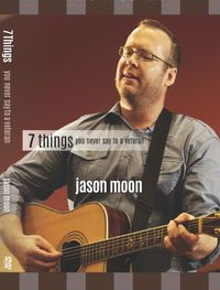 Warrior Songs presents Jason Moon's "7 Things Not to Say to a Veteran"