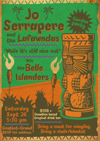 Jo Serrapere & the Lafawndas wsg/ The Belle Islanders  Garden Party