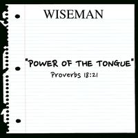 Power of the Tongue by Wiseman Production