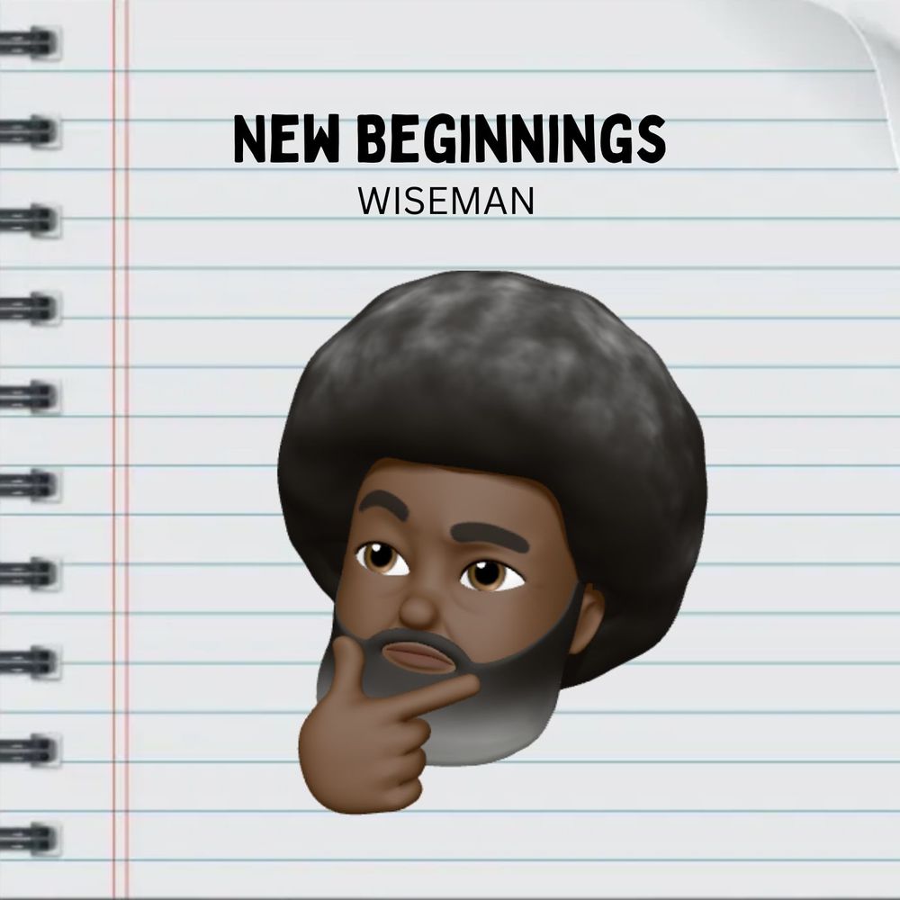new year, new beginnings, wiseman, new artist, new music, rap, rapper, emcee, underground hiphop, music, hot new hiphop, hiphop music, spotify, rap music, rap artist, underground rap, 90's