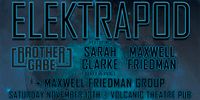 Elektrapod feat. Sarah Clarke & Maxwell Friedman Group @ Volcanic Theatre Pub