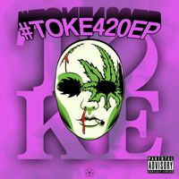 #TOKE420EP by TOKE