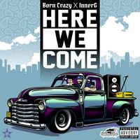 Here We Come EP by BC ( Born Crazy ) & InnerG