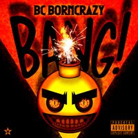 Bang by BC Born Crazy