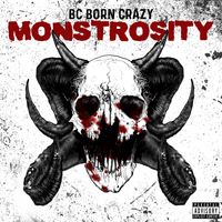 Monstrosity by BC Born Crazy