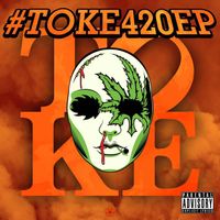 #TOKE420EP (2017) by TOKE