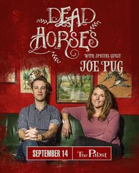 Dead Horses & special guest Joe Pug