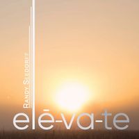 Elevate by Randy Seedorff