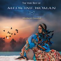 The Very Best of Medicine Woman 1-7 by Medwyn Goodall