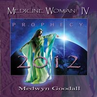 Medicine Woman 4 - Prophecy by Medwyn Goodall