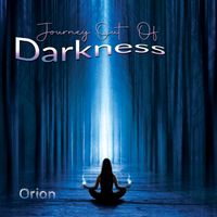 Journey Out of Darkness by Orion
