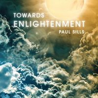 Towards Enlightenment by Paul Sills
